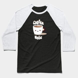 Coffeeholic Baseball T-Shirt